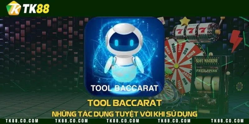 Tool Baccarat & Những tác dụng tuyệt vời khi sử dụng