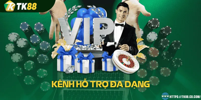 Kênh hỗ trợ đa dạng